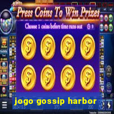 jogo gossip harbor